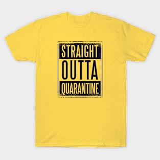 Straight Outta Quarantine T-Shirt